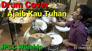 Ajaib Kau Tuhan (JPCC Worship) - Elifas Eko - Drum Cover