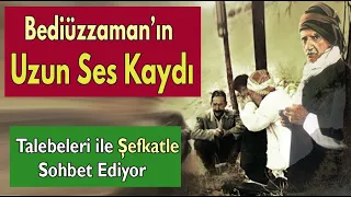 Bediüzzaman Said Nursi Hz.leri UZUN Ses Kaydı