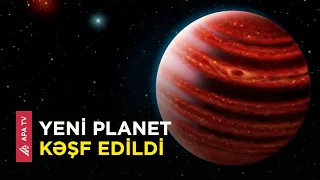 Yeni planetin bir tərəfində əbədi gecə hökm sürür – APA TV