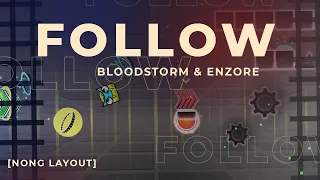 'FOLLOW' by Bloodstorm and EnZore | Layout NONG