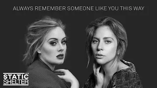 ALWAYS REMEMBER SOMEONE LIKE YOU THIS WAY - Adele & Lady Gaga (Mashup)