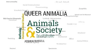 Defining Queer Animality with Joshua Russell - ASI's Defining Human-Animal Studies 21