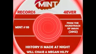 HISTORY IS MADE AT NIGHT, Will Chase/Megan Hilty, Soundtrack Cut, 2012