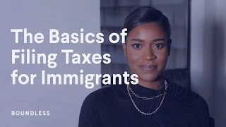 The Basics of Filing Taxes for Immigrants