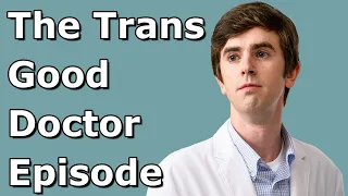 The Trans Good Doctor Episode