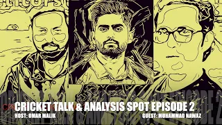 CRICKET TALK & ANALYSIS SPOT EPISODE 2|| NEW COACHES || ENGLAND & IRELAND T20 SERIES || WORLD CUP ||