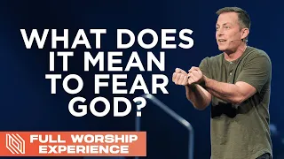 What does it mean to FEAR God? // Pastor Josh Howerton // Full Worship Experience