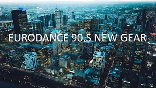 EURODANCE 90 S NEW GEAR