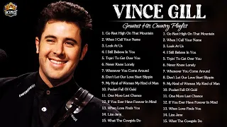 Vince Gill Greatest Hits - Best Songs Of Vince Gill - Vince Gill Playlist