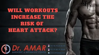 WILL WORKOUTS INCREASE THE RISK OF SUDDEN CARDIAC ARREST/ HEART ATTACK? - Dr.V.AMAR, www.drVamar.com