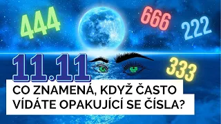 Numerologie: Vídáte často číslo 11:11? | Příznaky transformace tipy pro osobní rozvoj a signály duše