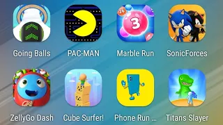 Going Balls,Pac-Man,Marble Run,Sonic Forces,ZellyGo Dash,Cube Surfer,Phone Run,Titans Slayer