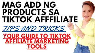 PAANO MAG ADD NG TIKTOK AFFILIATE PRODUCTS TIPS AND TRICKS TIKTOK AFFILIATE TOOLS