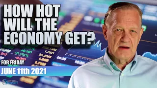 How Hot Will The Economy Get? (Stock Market Analysis for June 11th 2021)