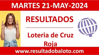 Resultado de Loteria de Cruz Roja del martes 21 de mayo de 2024