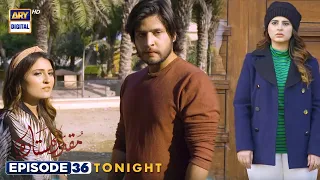 Muqaddar Ka Sitara Episode 36 | Promo | Tonight at 7:00 PM | ARY Digital