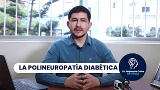 La Polineuropatía Diabética -  Dr. Alejandro Calvo - Neurólogo