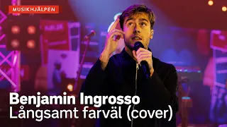 Benjamin Ingrosso - Långsamt farväl (Lisa Nilsson cover) / Musikhjälpen 2020