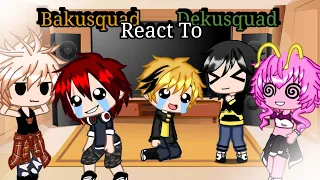 Bakusquad react to Dekusquad [] bnha [] Gachaclub