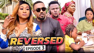 REVERSED EPISODE 3 (New Movie) Oge Okoye & Eddie Watson 2021 Trending Nigerian Nollywood Movie