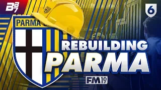 PARMA REBUILD! THE TURNAROUND! | FOOTBALL MANAGER 2019 #6