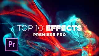 Top 10 Best Effects in Adobe Premiere Pro