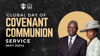 Global Day of Covenant and Communion Service (May Edition) || Rev. Dr. Francis Olonade || 01.05.2023