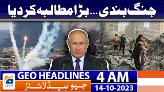 Geo News Headlines 4 AM | Russia warned - Israel-Palestine Conflict | 14th Oct 2023