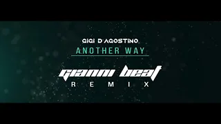 Gigi D'Agostino - Another Way (Gianni Beat Remix)