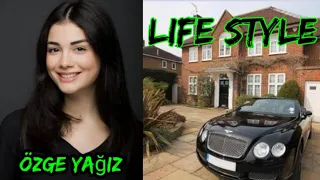 Özge Yağız Lifestyle | Family | Boyfriend | Age | Height | Biography | Facts | by Life Style