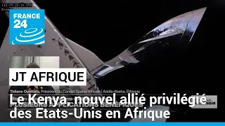 Bilan de la visite de Ruto: le Kenya nouvel allié privilégié des Etats-Unis en Afrique • FRANCE 24