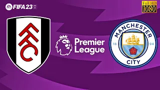 FIFA 23 - Fulham vs Manchester City - Premier League 22/23| PC Gameplay Full HD