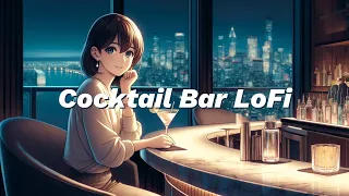 Cocktail Bar LoFi Beats| Bar Ambient Music 🍸🌃 | LoFi Lounge