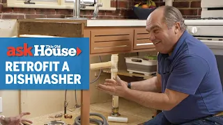 How to Retrofit a Dishwasher | Ask This Old House