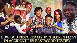 I lost 6 children in accident & See how God Restored  Them - Rev Eastwood Anaba shares!