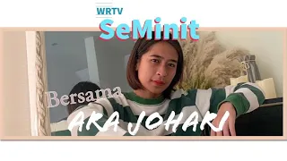 WRTV | SeMinit bersama : Ara Johari