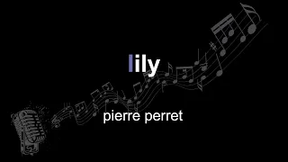 pierre perret | lily | lyrics | paroles | letra |