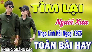 Tìm Lại Người Xưa - 902 Bài Rumba Nhạc Lính Hải Ngoại Bất Hủ Vượt Thời Gian KHÔNG QUẢNG CÁO