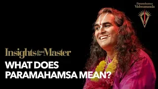 What does Paramahamsa mean? | Insights from the Master