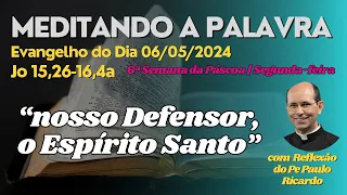 Evangelho do dia 06/05/2024 Jo 15,26-16,4a | Padre Paulo Ricardo #biblia