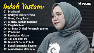 Indah Yastami Full Album "Bila Nanti, Berlayar Tak Bertepian" Lagu Galau Viral Tiktok 2024