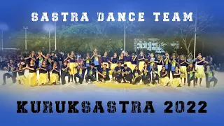 SASTRA DANCE TEAM Host Performance at KURUKSASTRA 2022 - Thandav and Insiders