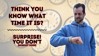 Why don't we know what time it is?  Part 1 | Watch and Learn #93