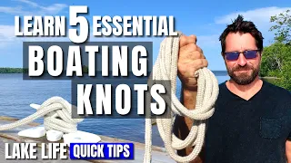 Learn 5 Essential Boating Knots | How To Tie and When To Use Them | Lake Life Quick Tips