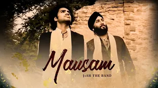 JoSH the Band - Mausam | Mausam | Official Music Video