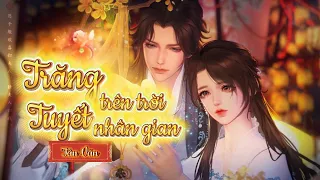 [Vietsub/Pinyin] Trăng Trên Trời, Tuyết Nhân Gian - Tân Văn || 天上月人间雪 - 辛雯