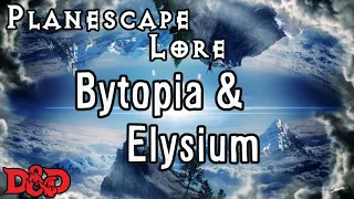 D&D Lore - Bytopia and Elysium