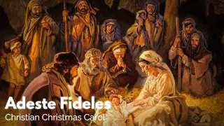 “Adeste Fideles” - Christian Christmas Carol