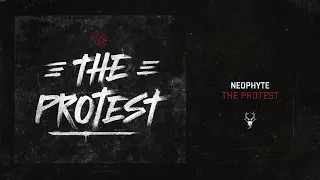 Neophyte - The Protest