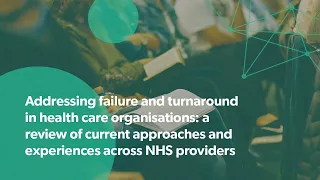 Addressing failure and turnaround in health care organisations a review of current approaches ......